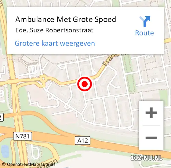 Locatie op kaart van de 112 melding: Ambulance Met Grote Spoed Naar Ede, Suze Robertsonstraat op 25 maart 2022 20:09