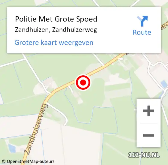 Locatie op kaart van de 112 melding: Politie Met Grote Spoed Naar Zandhuizen, Zandhuizerweg op 27 maart 2022 14:00