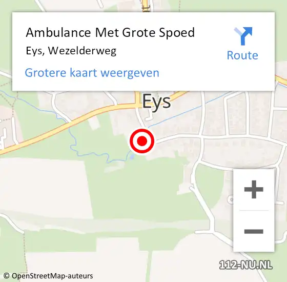 Locatie op kaart van de 112 melding: Ambulance Met Grote Spoed Naar Eys, Wezelderweg op 12 juli 2014 17:01