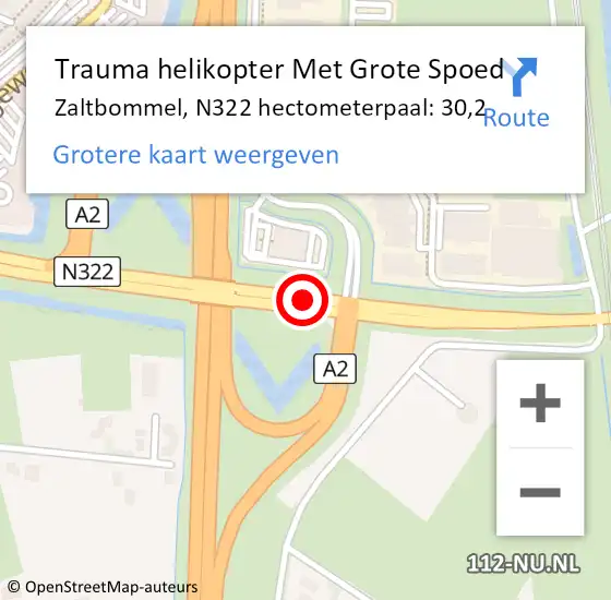 Locatie op kaart van de 112 melding: Trauma helikopter Met Grote Spoed Naar Zaltbommel, N322 hectometerpaal: 30,2 op 30 maart 2022 12:59