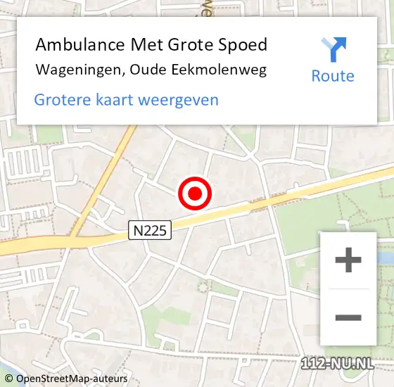 Locatie op kaart van de 112 melding: Ambulance Met Grote Spoed Naar Wageningen, Oude Eekmolenweg op 30 maart 2022 12:59