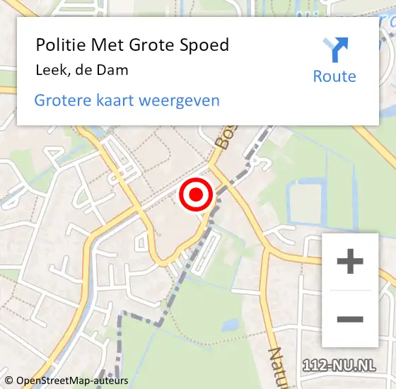 Locatie op kaart van de 112 melding: Politie Met Grote Spoed Naar Leek, de Dam op 1 april 2022 16:04