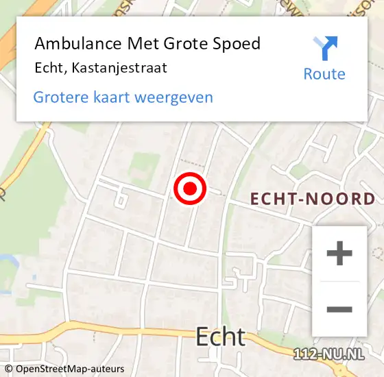 Locatie op kaart van de 112 melding: Ambulance Met Grote Spoed Naar Echt, Kastanjestraat op 5 april 2022 10:11