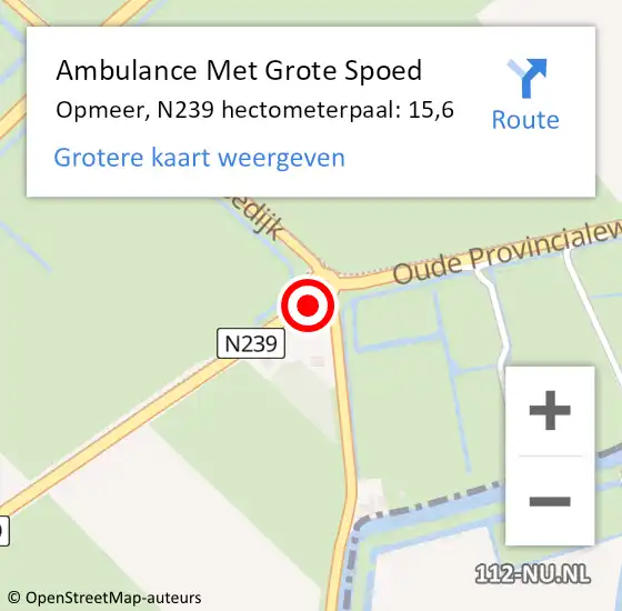 Locatie op kaart van de 112 melding: Ambulance Met Grote Spoed Naar Opmeer, N239 hectometerpaal: 15,6 op 7 april 2022 11:04