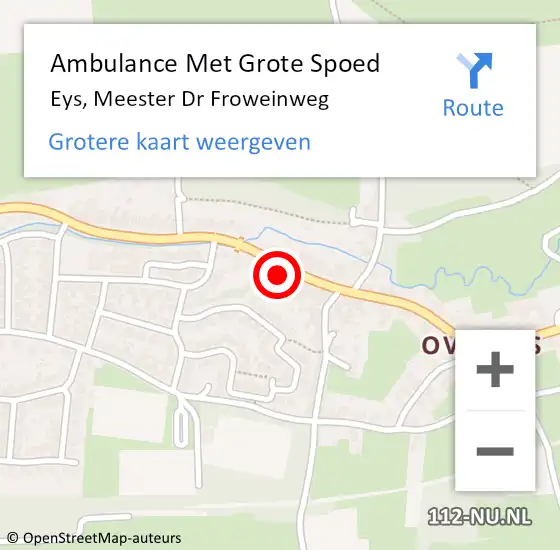 Locatie op kaart van de 112 melding: Ambulance Met Grote Spoed Naar Eys, Meester Dr Froweinweg op 13 juli 2014 17:26