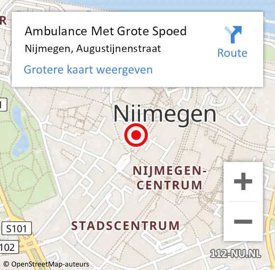 Locatie op kaart van de 112 melding: Ambulance Met Grote Spoed Naar Nijmegen, Augustijnenstraat op 7 april 2022 19:21