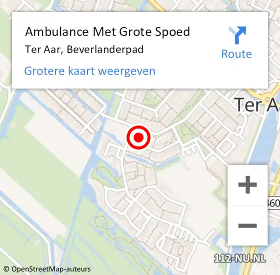 Locatie op kaart van de 112 melding: Ambulance Met Grote Spoed Naar Ter Aar, Beverlanderpad op 15 april 2022 04:05