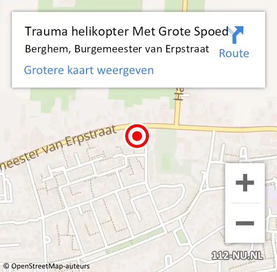 Locatie op kaart van de 112 melding: Trauma helikopter Met Grote Spoed Naar Berghem, Burgemeester van Erpstraat op 17 april 2022 00:04