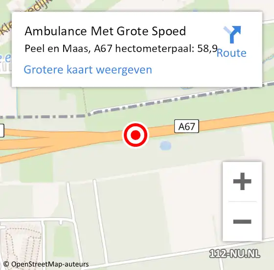 Locatie op kaart van de 112 melding: Ambulance Met Grote Spoed Naar Peel en Maas, A67 hectometerpaal: 58,9 op 20 april 2022 00:28