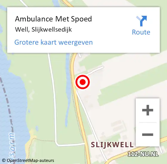 Locatie op kaart van de 112 melding: Ambulance Met Spoed Naar Well, Slijkwellsedijk op 15 juli 2014 16:06