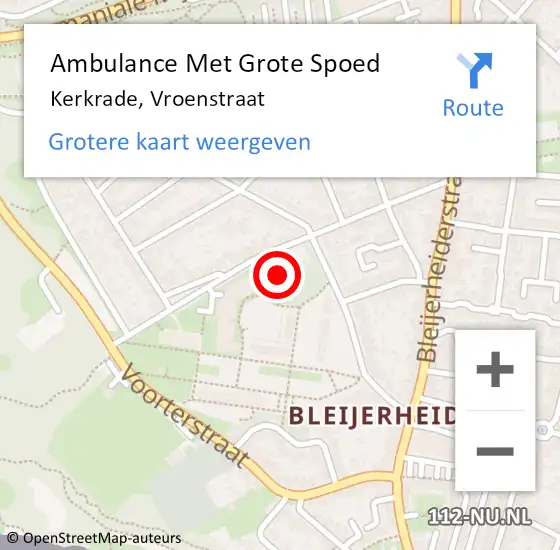 Locatie op kaart van de 112 melding: Ambulance Met Grote Spoed Naar Kerkrade, Vroenstraat op 29 april 2022 21:52