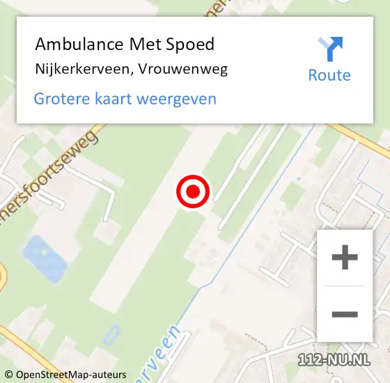 Locatie op kaart van de 112 melding: Ambulance Met Spoed Naar Nijkerkerveen, Vrouwenweg op 1 mei 2022 17:55