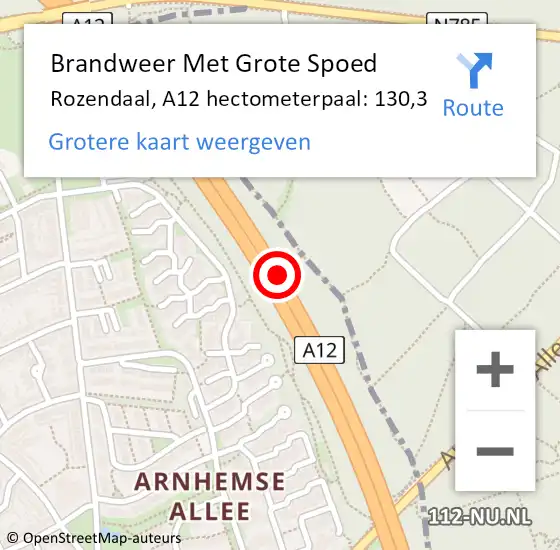 Locatie op kaart van de 112 melding: Brandweer Met Grote Spoed Naar Rozendaal, A12 hectometerpaal: 130,3 op 5 mei 2022 10:53