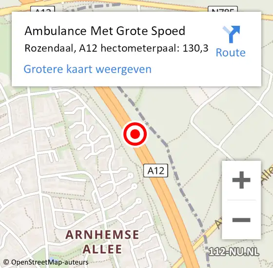 Locatie op kaart van de 112 melding: Ambulance Met Grote Spoed Naar Rozendaal, A12 hectometerpaal: 130,3 op 5 mei 2022 10:54