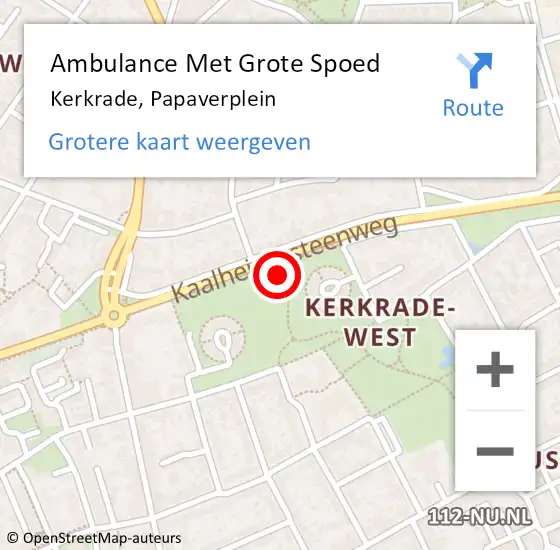 Locatie op kaart van de 112 melding: Ambulance Met Grote Spoed Naar Kerkrade, Papaverplein op 16 juli 2014 14:14