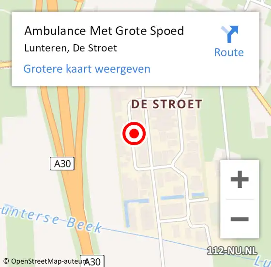 Locatie op kaart van de 112 melding: Ambulance Met Grote Spoed Naar Lunteren, De Stroet op 11 mei 2022 11:59