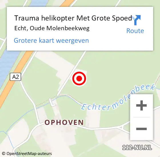 Locatie op kaart van de 112 melding: Trauma helikopter Met Grote Spoed Naar Echt, Oude Molenbeekweg op 14 mei 2022 17:01