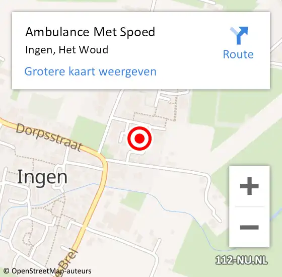 Locatie op kaart van de 112 melding: Ambulance Met Spoed Naar Ingen, Het Woud op 14 mei 2022 17:29