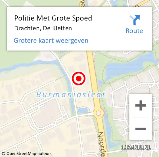 Locatie op kaart van de 112 melding: Politie Met Grote Spoed Naar Drachten, De Kletten op 17 mei 2022 23:58