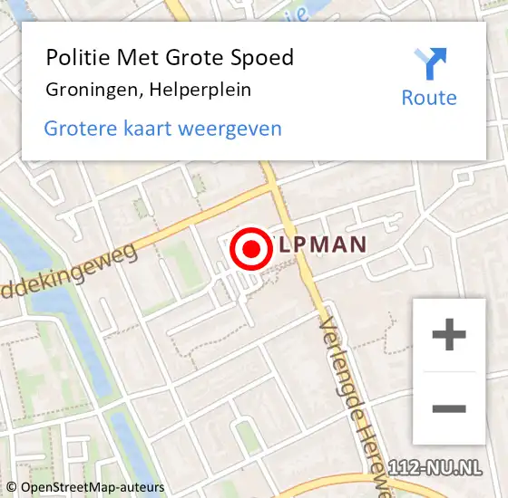 Locatie op kaart van de 112 melding: Politie Met Grote Spoed Naar Groningen, Helperplein op 18 mei 2022 15:00