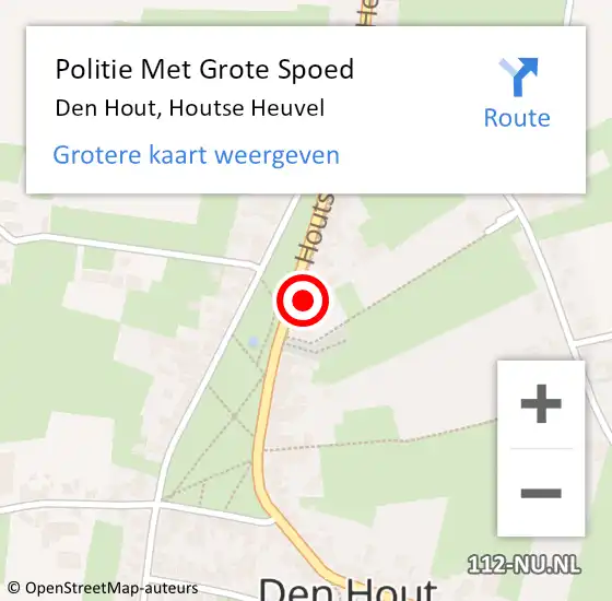 Locatie op kaart van de 112 melding: Politie Met Grote Spoed Naar Den Hout, Houtse Heuvel op 19 mei 2022 10:08