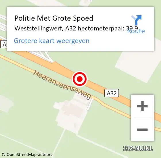 Locatie op kaart van de 112 melding: Politie Met Grote Spoed Naar Weststellingwerf, A32 hectometerpaal: 39,9 op 21 mei 2022 04:57