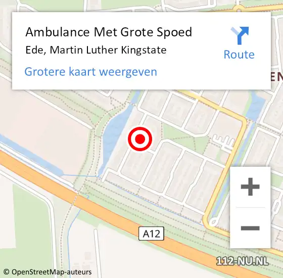 Locatie op kaart van de 112 melding: Ambulance Met Grote Spoed Naar Ede, Martin Luther Kingstate op 27 mei 2022 01:56