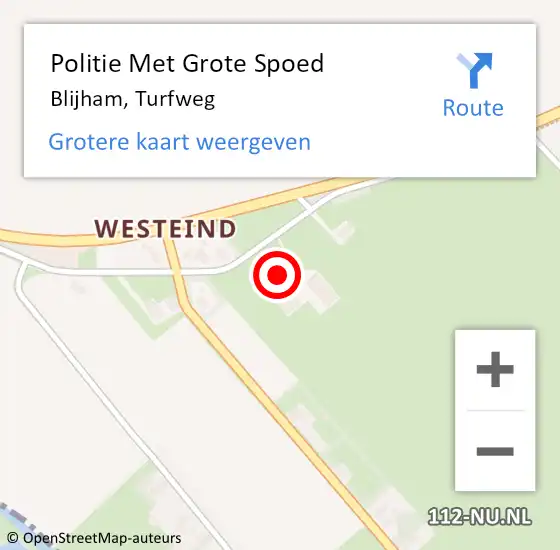 Locatie op kaart van de 112 melding: Politie Met Grote Spoed Naar Blijham, Turfweg op 27 mei 2022 21:58