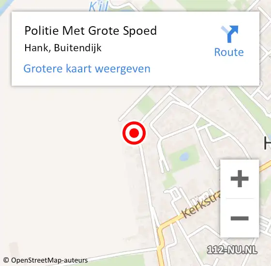 Locatie op kaart van de 112 melding: Politie Met Grote Spoed Naar Hank, Buitendijk op 28 mei 2022 14:37