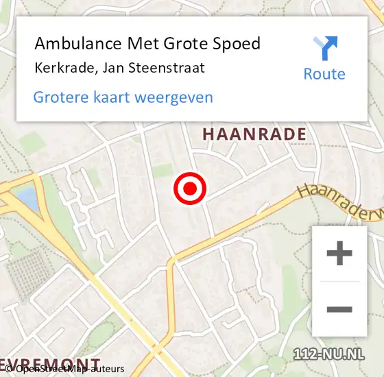 Locatie op kaart van de 112 melding: Ambulance Met Grote Spoed Naar Kerkrade, Jan Steenstraat op 2 juni 2022 11:36