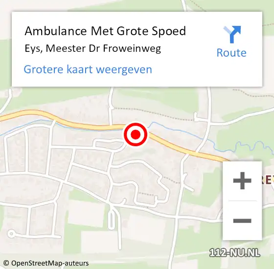 Locatie op kaart van de 112 melding: Ambulance Met Grote Spoed Naar Eys, Meester Dr Froweinweg op 8 oktober 2013 19:03