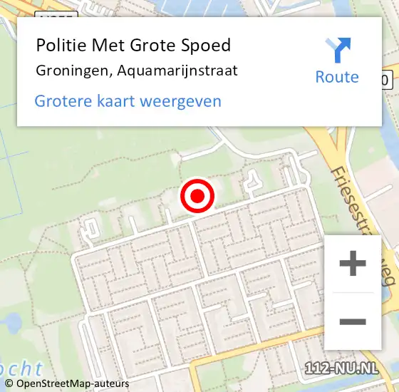 Locatie op kaart van de 112 melding: Politie Met Grote Spoed Naar Groningen, Aquamarijnstraat op 17 juni 2022 15:39