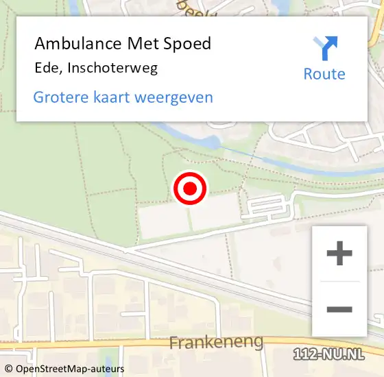 Locatie op kaart van de 112 melding: Ambulance Met Spoed Naar Ede, Inschoterweg op 19 juni 2022 01:36