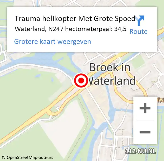 Locatie op kaart van de 112 melding: Trauma helikopter Met Grote Spoed Naar Waterland, N247 hectometerpaal: 34,5 op 19 juni 2022 14:44