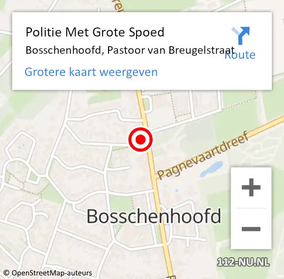Locatie op kaart van de 112 melding: Politie Met Grote Spoed Naar Bosschenhoofd, Pastoor van Breugelstraat op 21 juni 2022 07:24