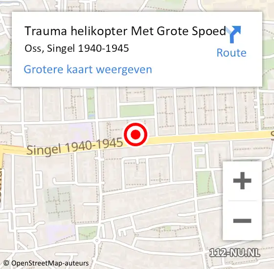 Locatie op kaart van de 112 melding: Trauma helikopter Met Grote Spoed Naar Oss, Singel 1940-1945 op 27 juni 2022 15:35