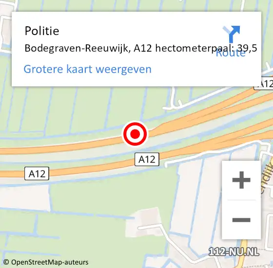 Locatie op kaart van de 112 melding: Politie Bodegraven-Reeuwijk, A12 hectometerpaal: 39,5 op 29 juni 2022 13:22