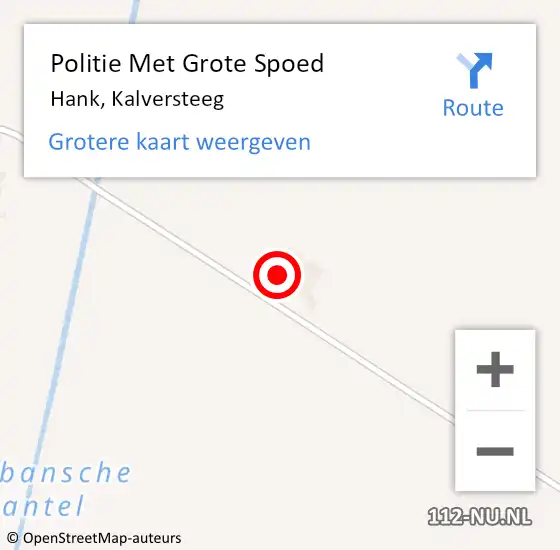 Locatie op kaart van de 112 melding: Politie Met Grote Spoed Naar Hank, Kalversteeg op 1 juli 2022 12:09