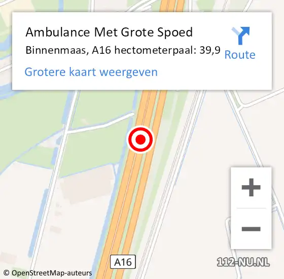Locatie op kaart van de 112 melding: Ambulance Met Grote Spoed Naar Binnenmaas, A16 hectometerpaal: 39,9 op 2 juli 2022 16:11