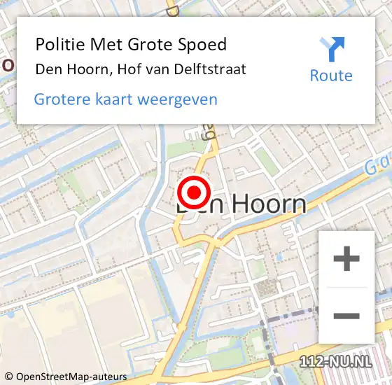 Locatie op kaart van de 112 melding: Politie Met Grote Spoed Naar Den Hoorn, Hof van Delftstraat op 3 juli 2022 12:33