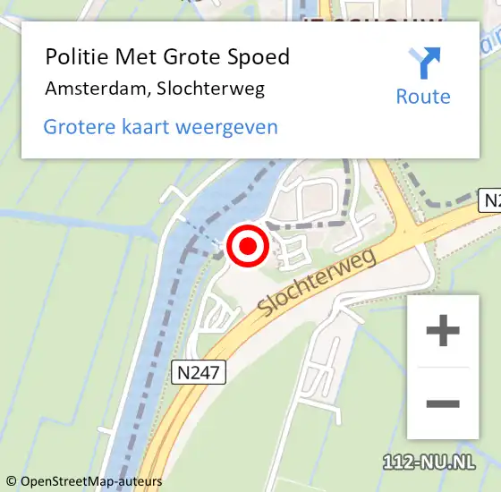 Locatie op kaart van de 112 melding: Politie Met Grote Spoed Naar Amsterdam, Slochterweg op 4 juli 2022 13:43