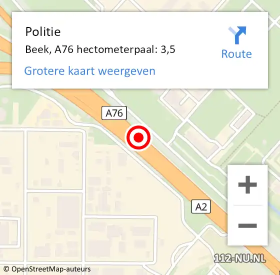 Locatie op kaart van de 112 melding: Politie Beek, A76 hectometerpaal: 3,5 op 5 juli 2022 11:09