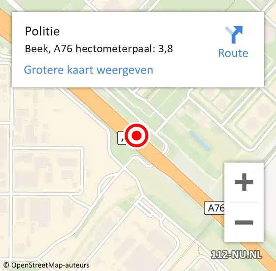 Locatie op kaart van de 112 melding: Politie Beek, A76 hectometerpaal: 3,8 op 5 juli 2022 11:19