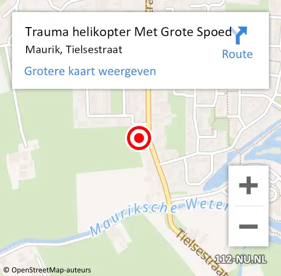 Locatie op kaart van de 112 melding: Trauma helikopter Met Grote Spoed Naar Maurik, Tielsestraat op 8 juli 2022 17:57