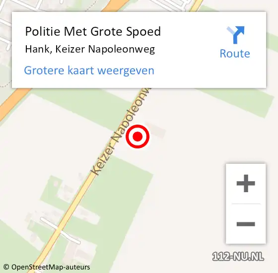 Locatie op kaart van de 112 melding: Politie Met Grote Spoed Naar Hank, Keizer Napoleonweg op 9 juli 2022 10:57