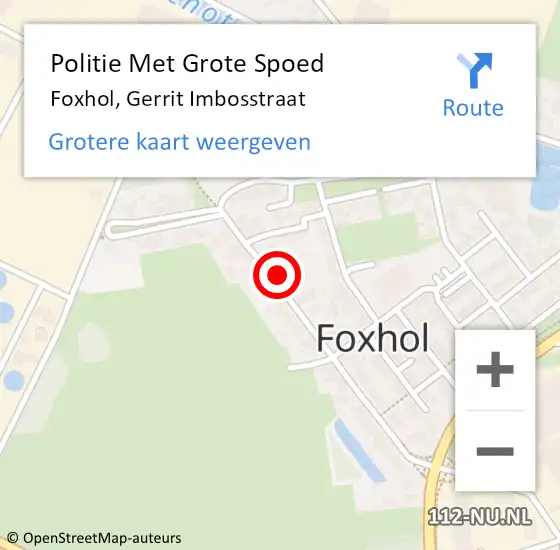 Locatie op kaart van de 112 melding: Politie Met Grote Spoed Naar Foxhol, Gerrit Imbosstraat op 13 juli 2022 20:07