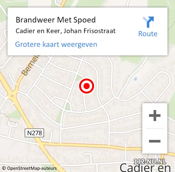 Locatie op kaart van de 112 melding: Brandweer Met Spoed Naar Cadier en Keer, Johan Frisostraat op 15 juli 2022 07:53