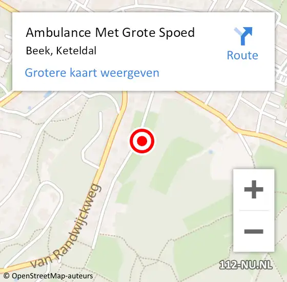 Locatie op kaart van de 112 melding: Ambulance Met Grote Spoed Naar Beek, Keteldal op 15 juli 2022 20:30