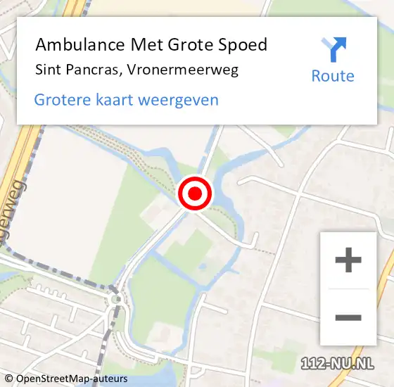 Locatie op kaart van de 112 melding: Ambulance Met Grote Spoed Naar Sint Pancras, Vronermeerweg op 16 juli 2022 13:58