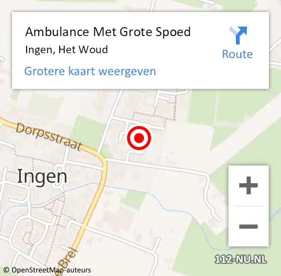 Locatie op kaart van de 112 melding: Ambulance Met Grote Spoed Naar Ingen, Het Woud op 18 juli 2022 14:23